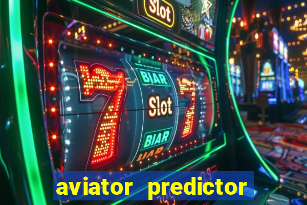 aviator predictor v4.0 apk download